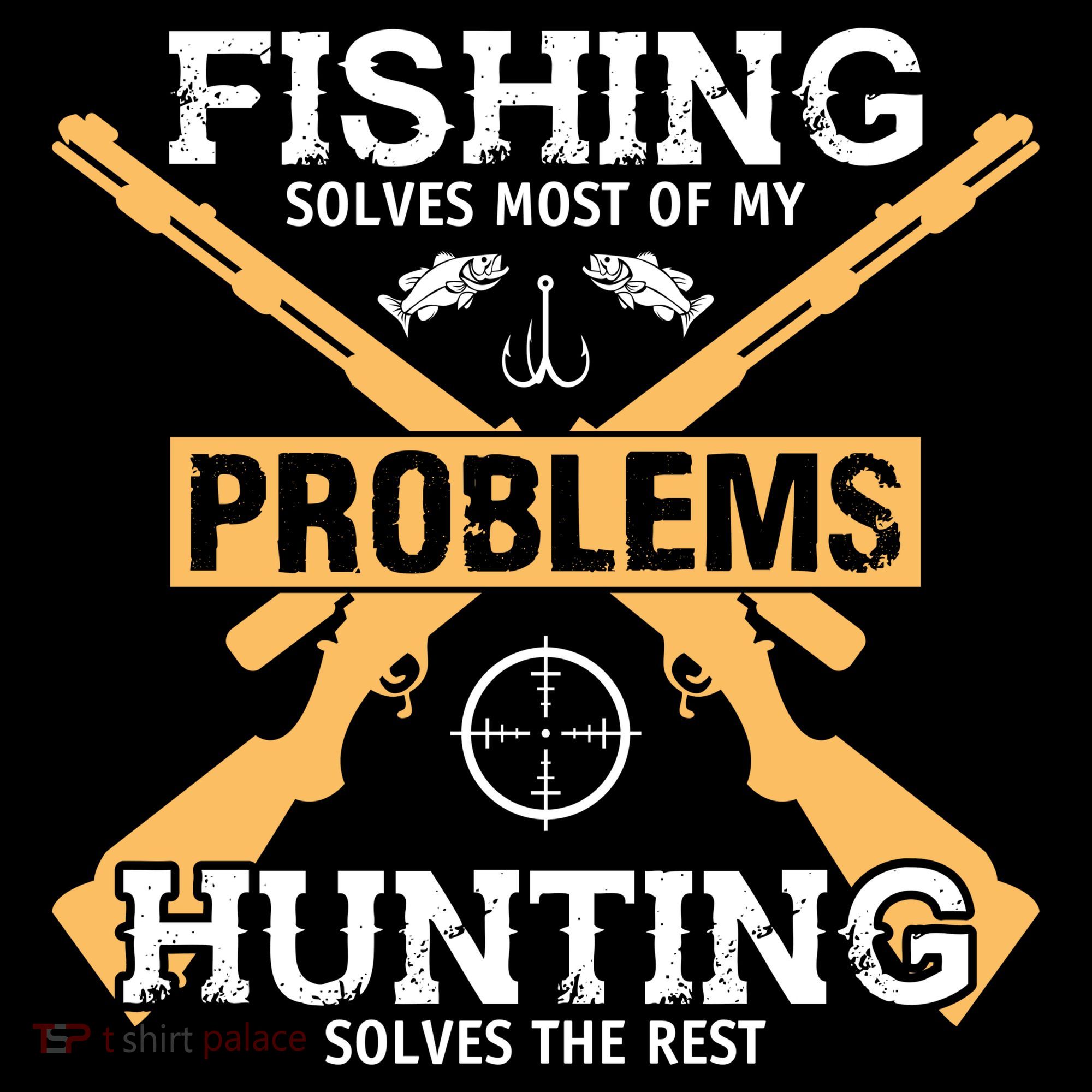 Fishing Solves Most Problems Hunting Solves The Rest Backpack