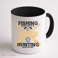 Fishing Solves Most Problems Hunting Solves The Rest Coffee Mug thumb 1
