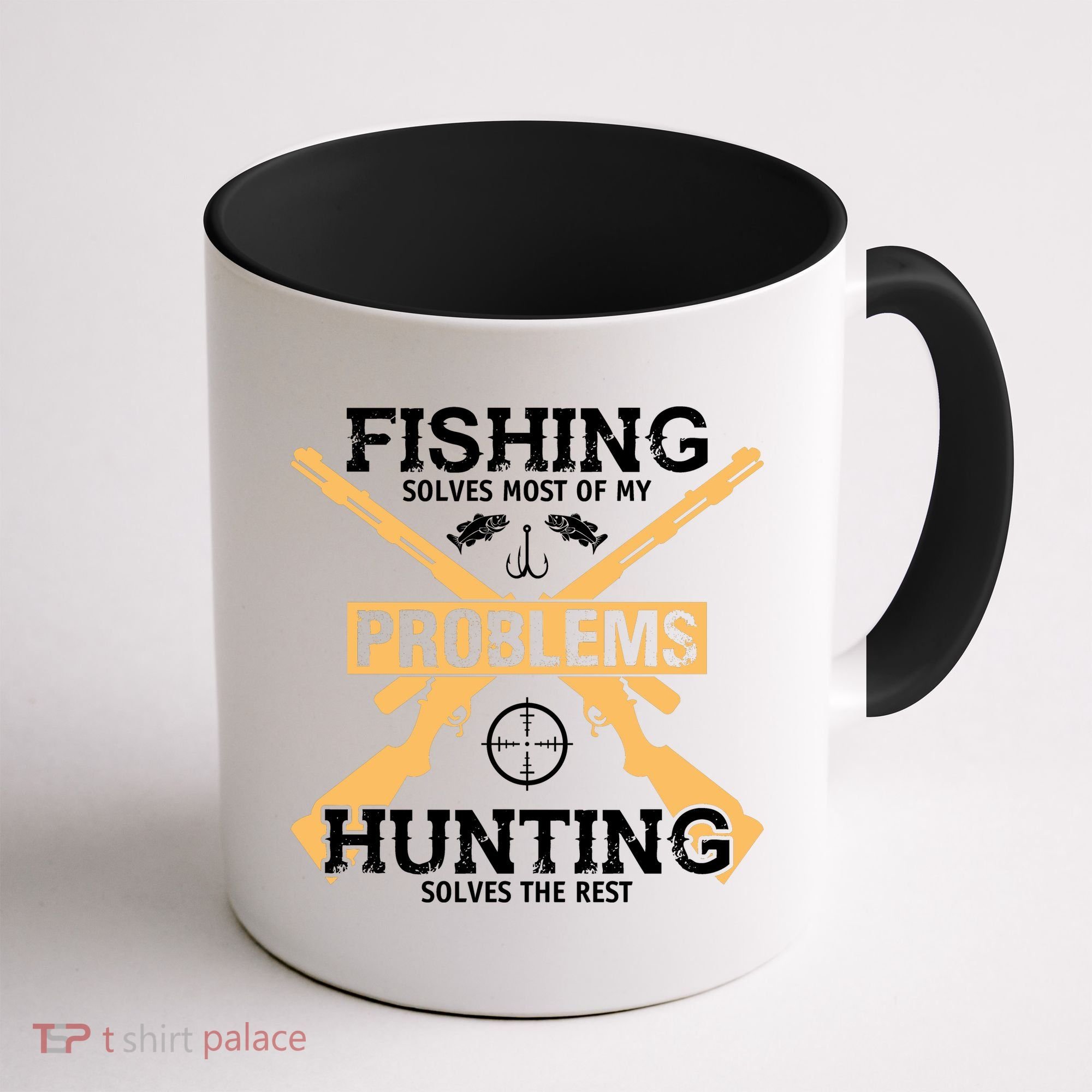 Fishing Solves Most Problems Hunting Solves The Rest Coffee Mug