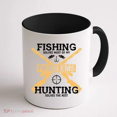 Fishing Solves Most Problems Hunting Solves The Rest Coffee Mug back