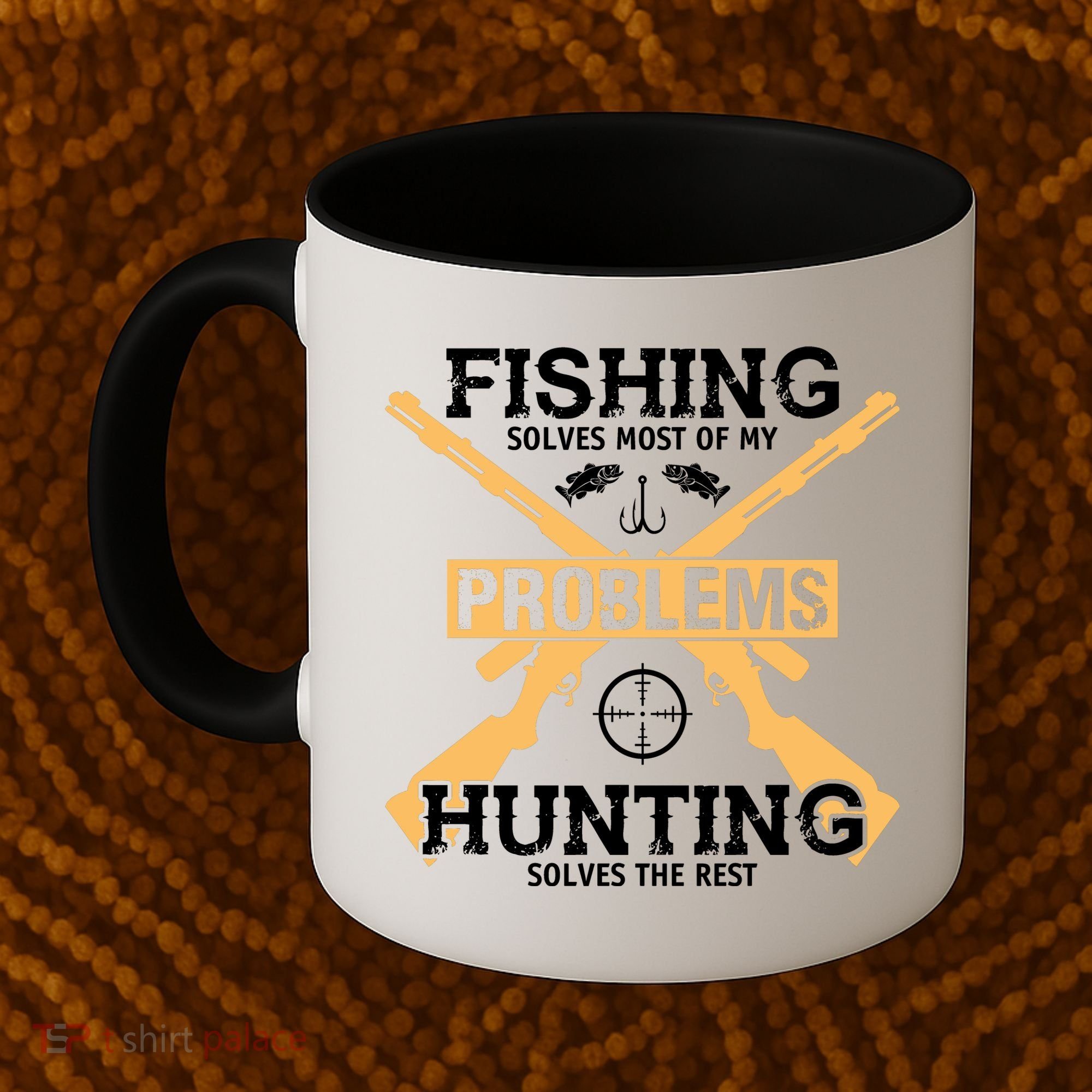 Fishing Solves Most Problems Hunting Solves The Rest Coffee Mug