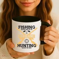 Fishing Solves Most Problems Hunting Solves The Rest Coffee Mug thumb 3