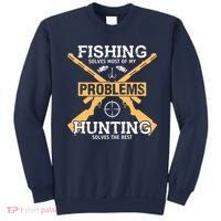 Fishing Solves Most Problems Hunting Solves The Rest Sweatshirt thumb 0