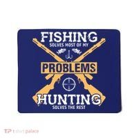 Fishing Solves Most Problems Hunting Solves The Rest Mousepad thumb 0