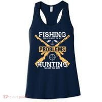 Fishing Solves Most Problems Hunting Solves The Rest Women's Tank Top thumb 0