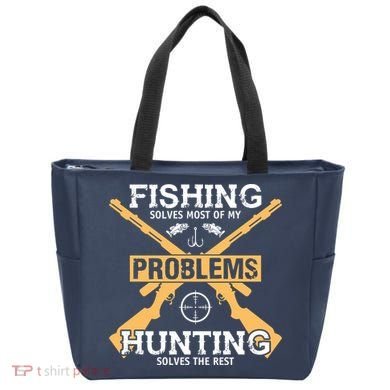 Fishing Solves Most Problems Hunting Solves The Rest Tote Bag