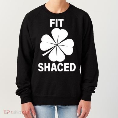 Fit Shaced Funny Irish Drinking Party Women's Sweatshirt