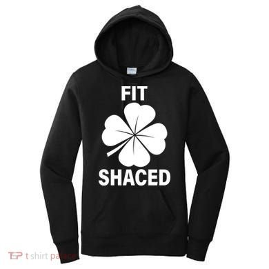 Fit Shaced Funny Irish Drinking Party Women's Hoodie