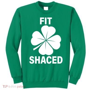 Fit Shaced Funny Irish Drinking Party Sweatshirt