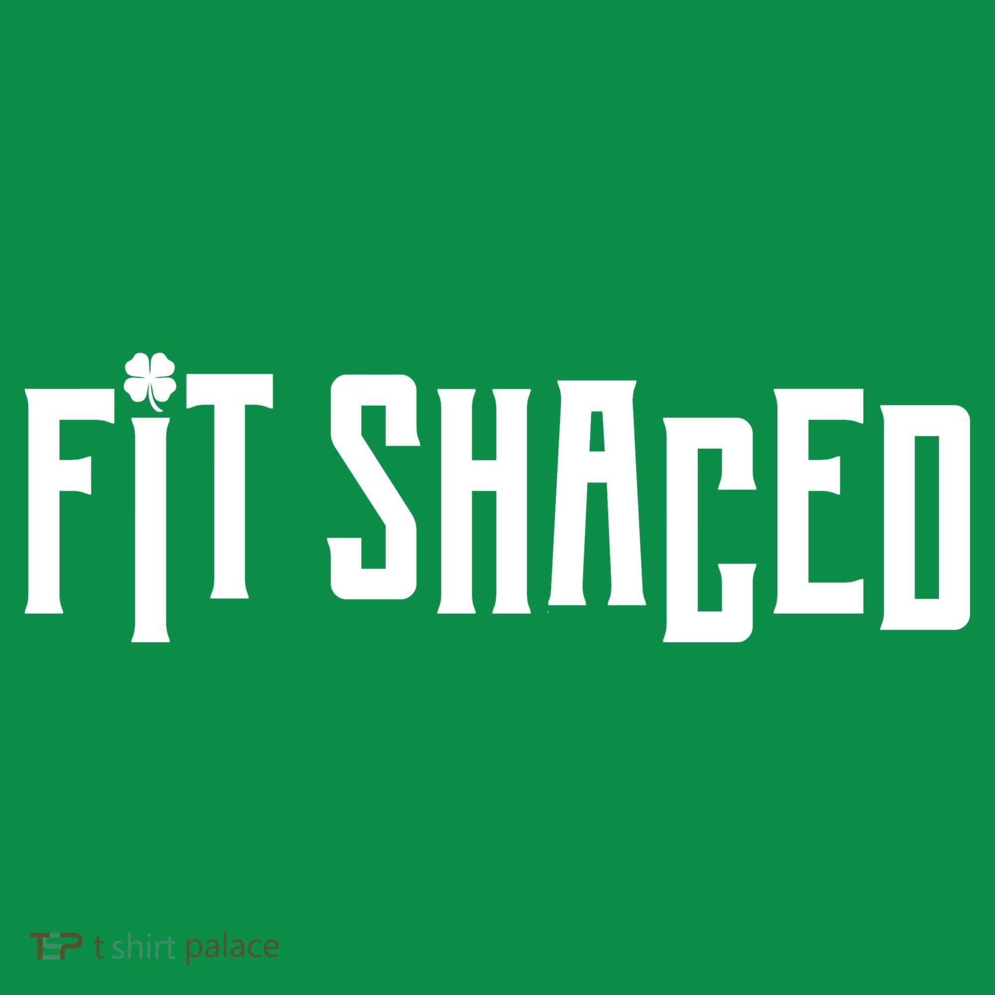 Fit Shaced Funny St. Patrick’s Day Long Sleeve Shirt