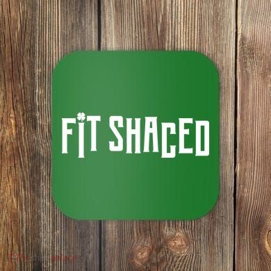Fit Shaced Funny St. Patrick’s Day Coaster