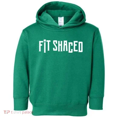 Fit Shaced Funny St. Patrick’s Day Toddler Hoodie