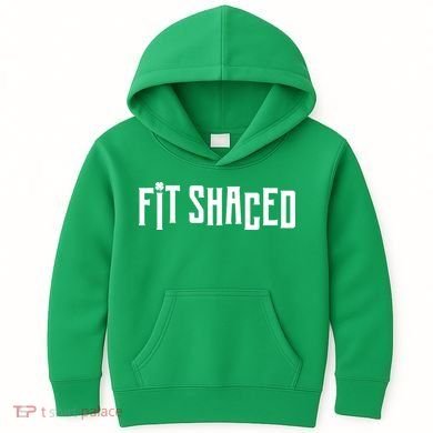 Fit Shaced Funny St. Patrick’s Day Kids Hoodie