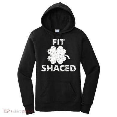 Fit Shaced Funny St. Patrick's Day Irish Clover Beer Drinking Women's Hoodie