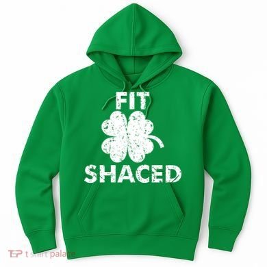 Fit Shaced Funny St. Patrick's Day Irish Clover Beer Drinking Hoodie