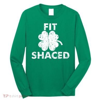 Fit Shaced Funny St. Patrick's Day Irish Clover Beer Drinking Long Sleeve Shirt