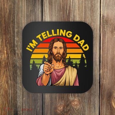 Funny IM Telling Dad Religious Christian Jesus Meme Coaster