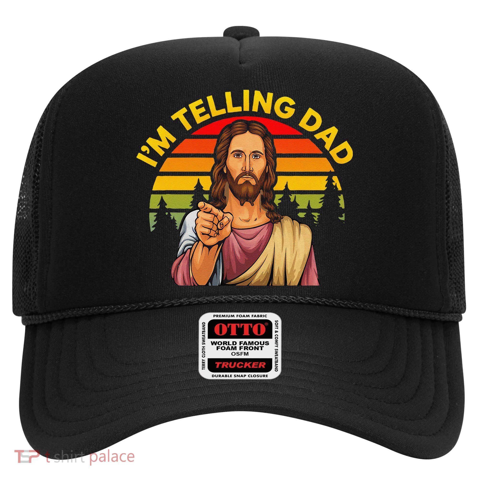 Funny IM Telling Dad Religious Christian Jesus Meme Hat