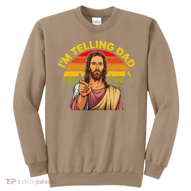 Funny IM Telling Dad Religious Christian Jesus Meme Sweatshirt