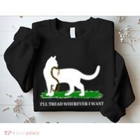 Funny Ill Tread Wherever I Want Cat Vs Tread On Me Snake Sweatshirt thumb 2