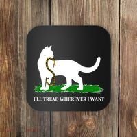 Funny Ill Tread Wherever I Want Cat Vs Tread On Me Snake Coaster thumb 0