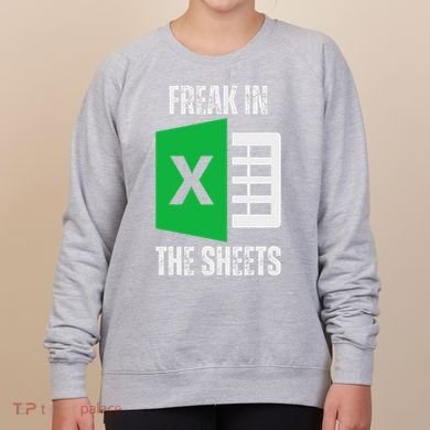 Freak In The Sheets Excel Spreadsheet Funny Office Jokes Women's Sweatshirt