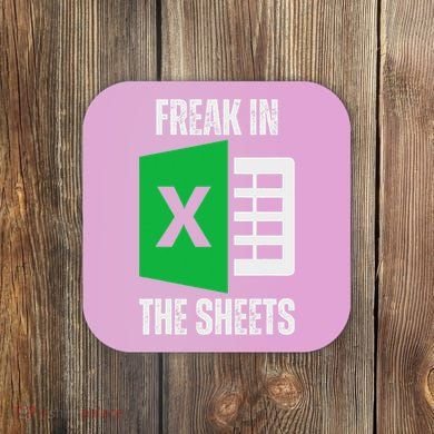 Freak In The Sheets Excel Spreadsheet Funny Office Jokes Coaster