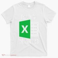 Freak In The Sheets Excel Spreadsheet Funny Office Jokes T-Shirt thumb 0