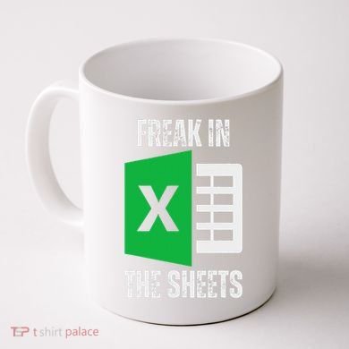 Freak In The Sheets Excel Spreadsheet Funny Office Jokes Coffee Mug