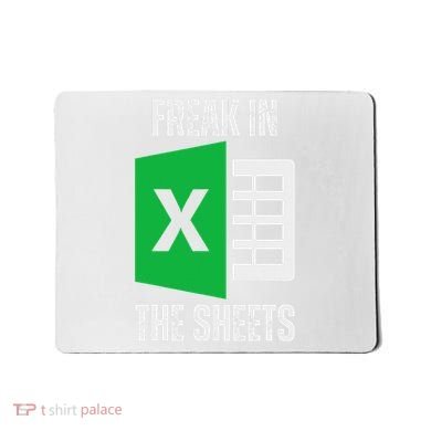 Freak In The Sheets Excel Spreadsheet Funny Office Jokes Mousepad