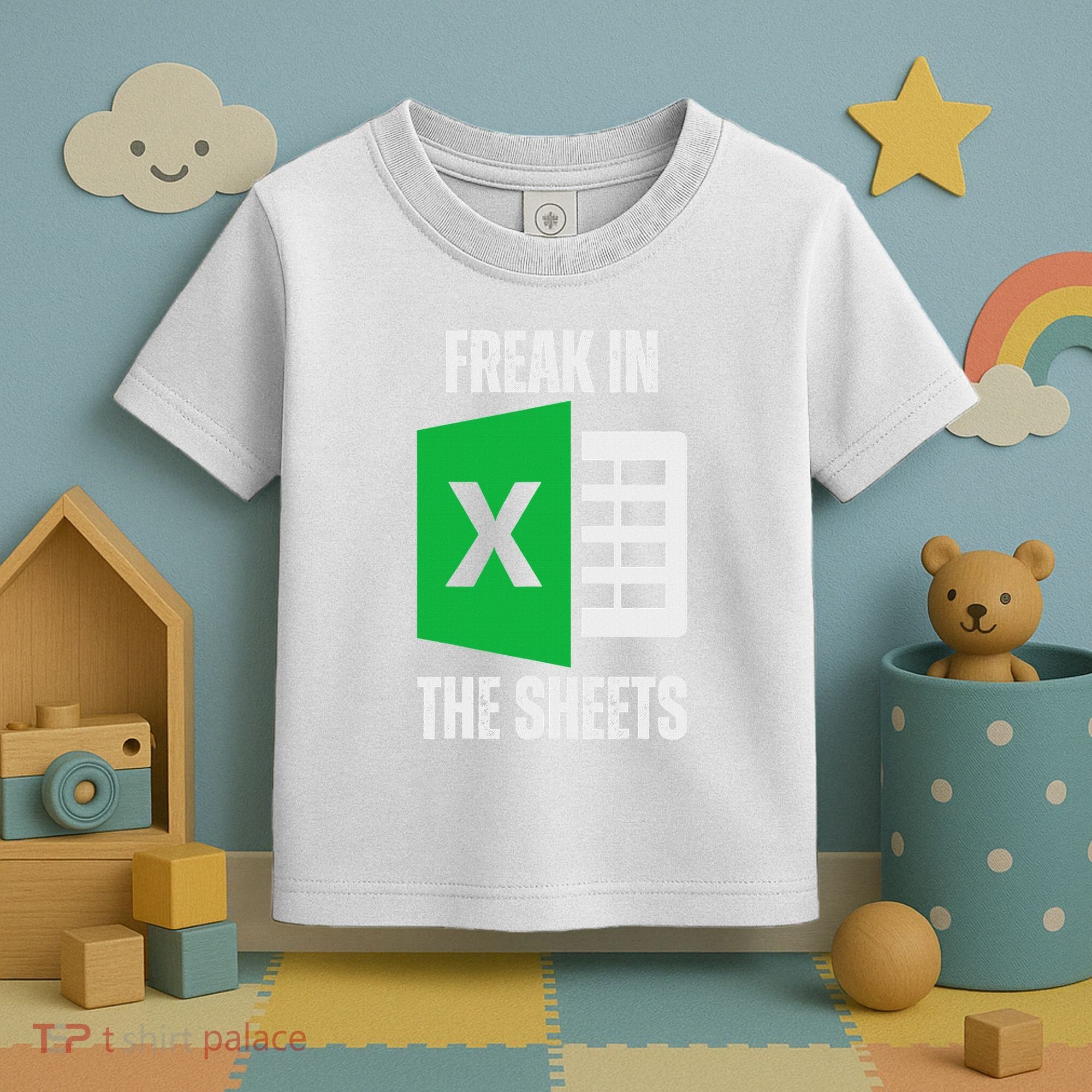Freak In The Sheets Excel Spreadsheet Funny Office Jokes Toddler T-Shirt