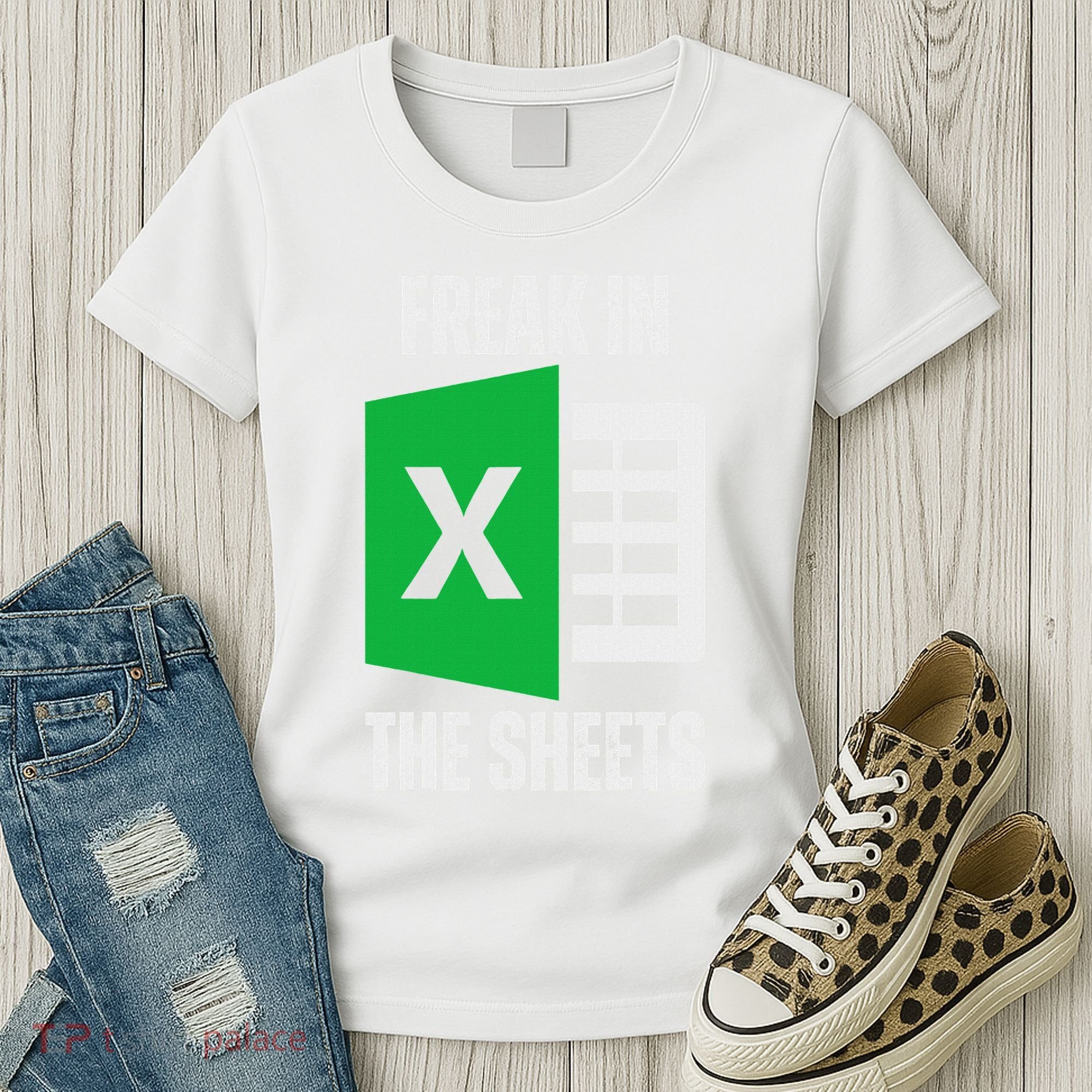 Freak In The Sheets Excel Spreadsheet Funny Office Jokes Women's T-Shirt