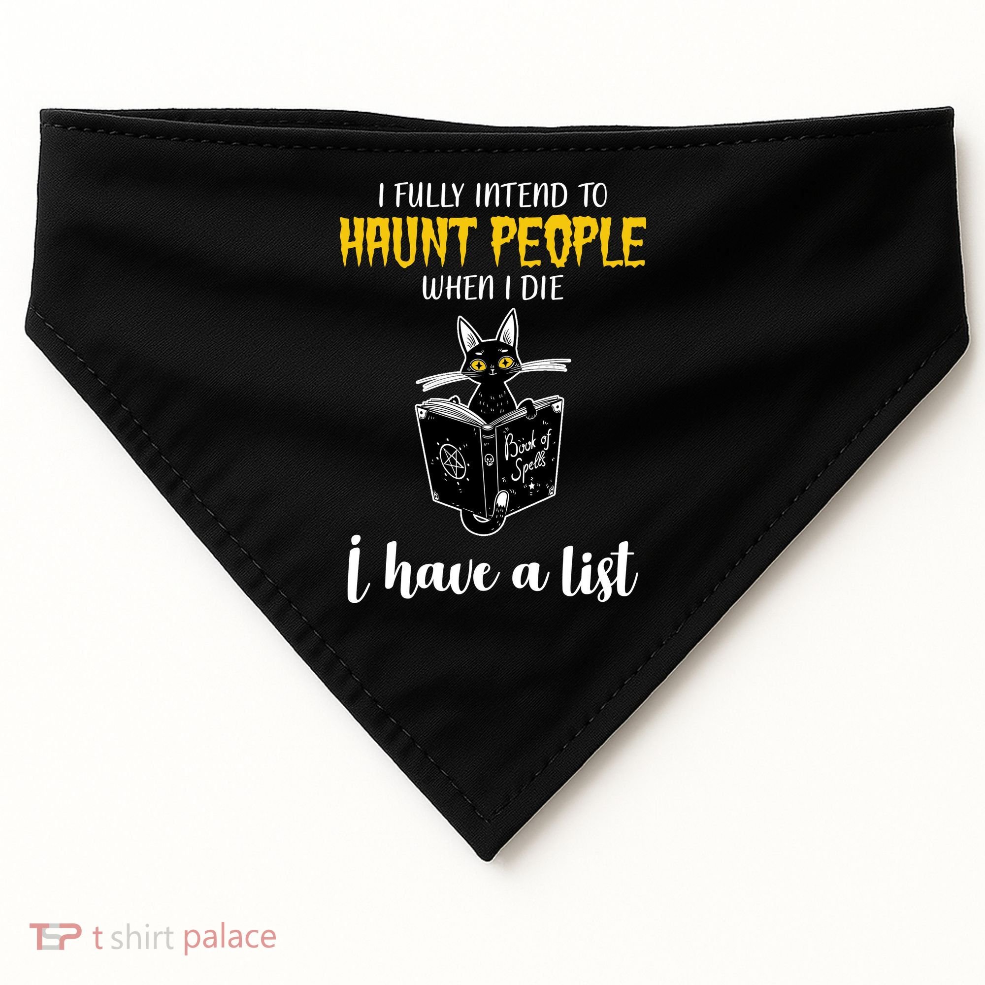 Fully Intend To Haunt People When I Die Funny Cat USA-Made Doggie Bandana