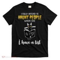 Fully Intend To Haunt People When I Die Funny Cat T-Shirt thumb 0