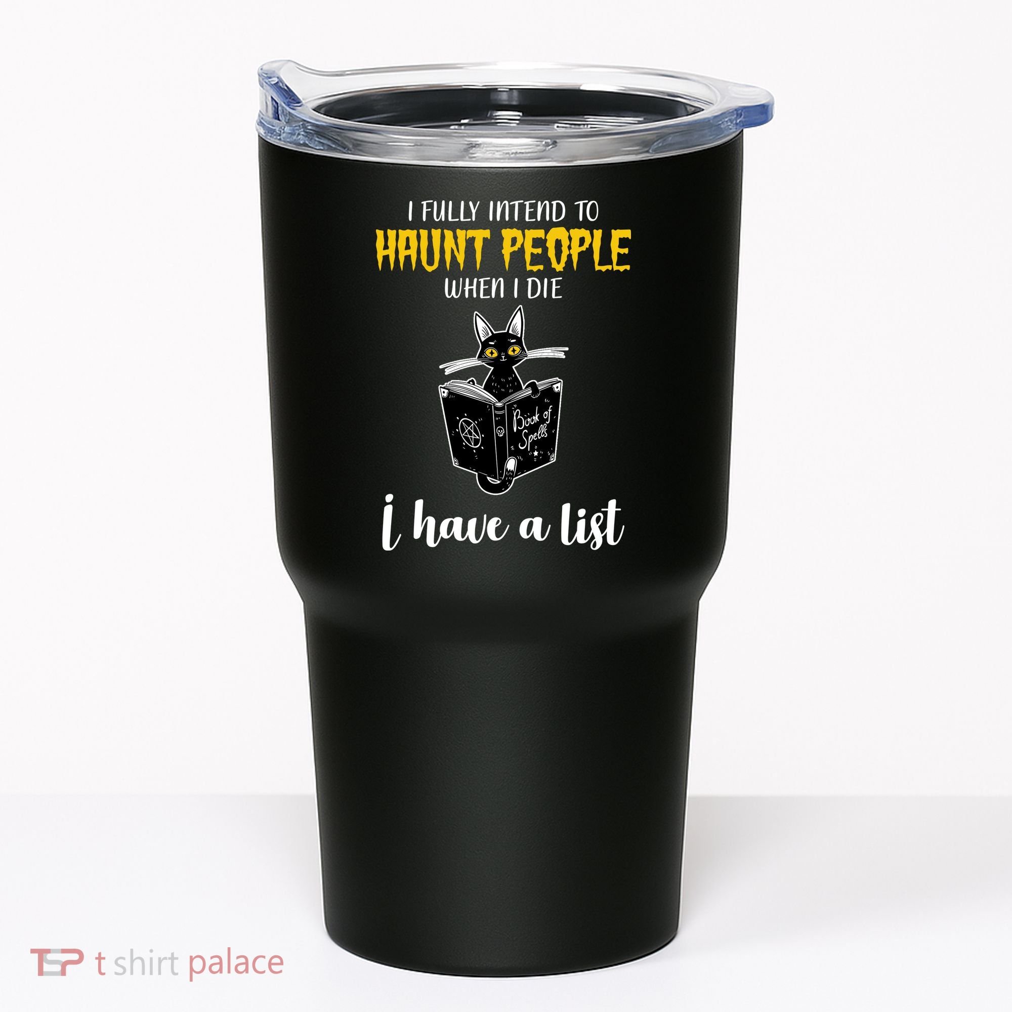 Fully Intend To Haunt People When I Die Funny Cat Tumbler