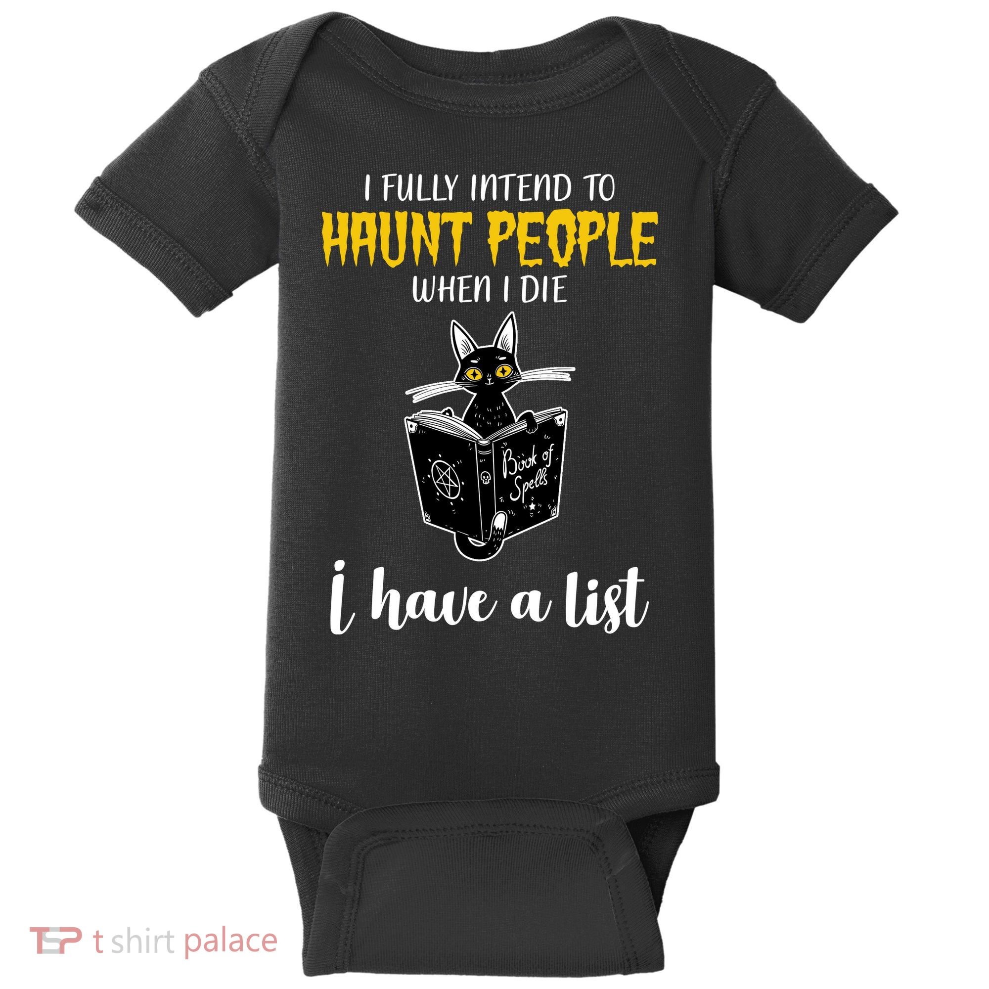 Fully Intend To Haunt People When I Die Funny Cat Baby Bodysuit