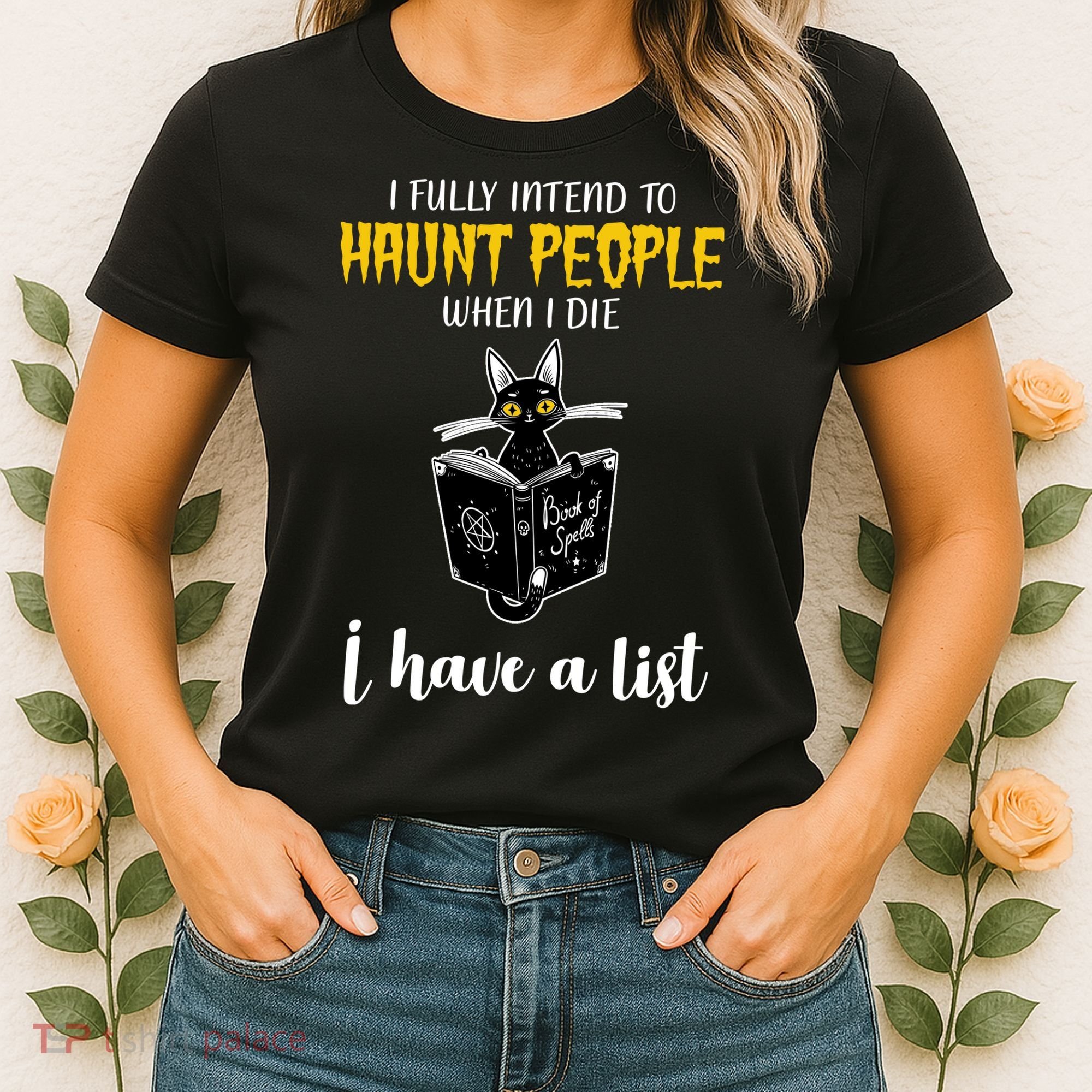 Fully Intend To Haunt People When I Die Funny Cat Women's T-Shirt
