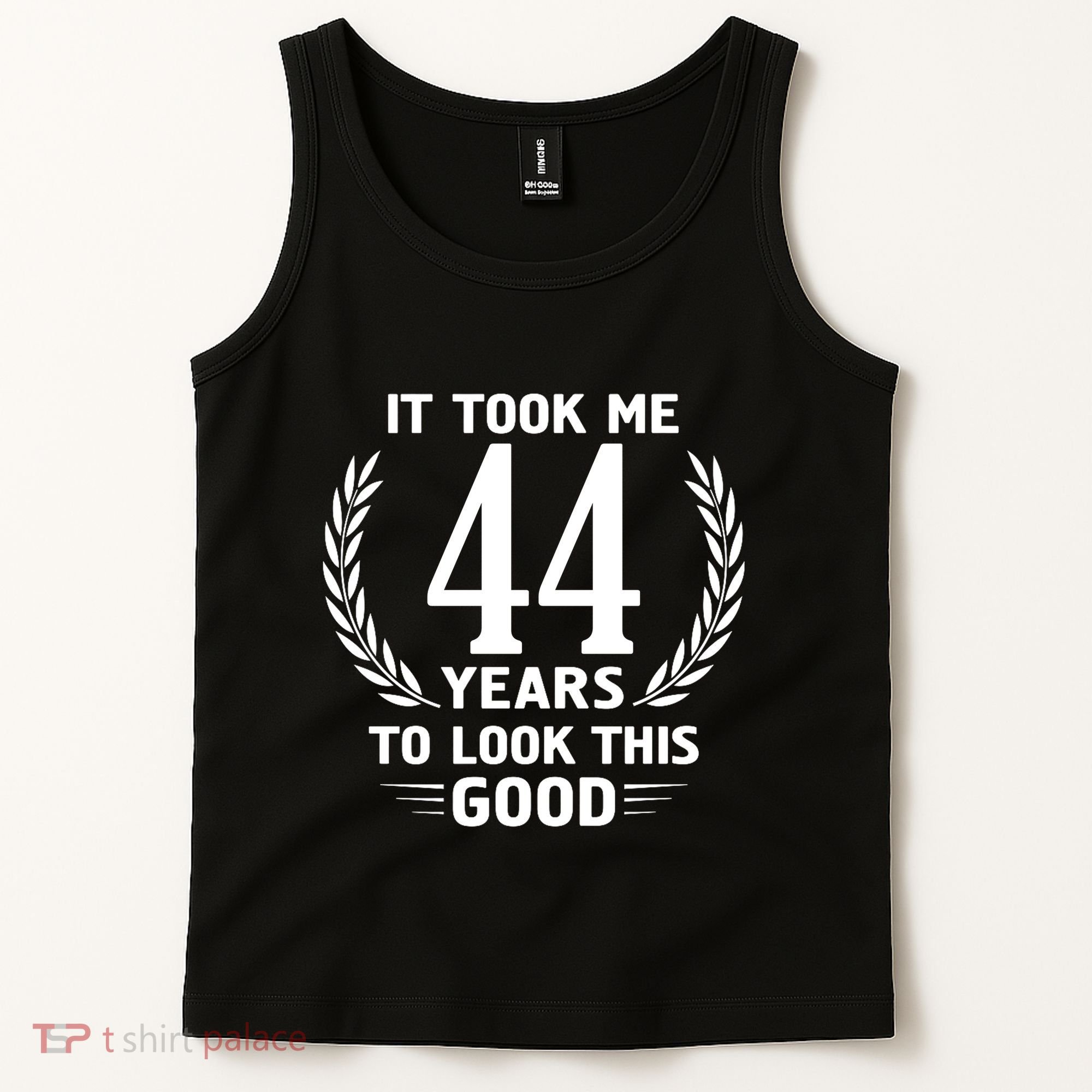 Funny It Took Me 44 Years To Look This Good Happy 44th Birthday Tank Top
