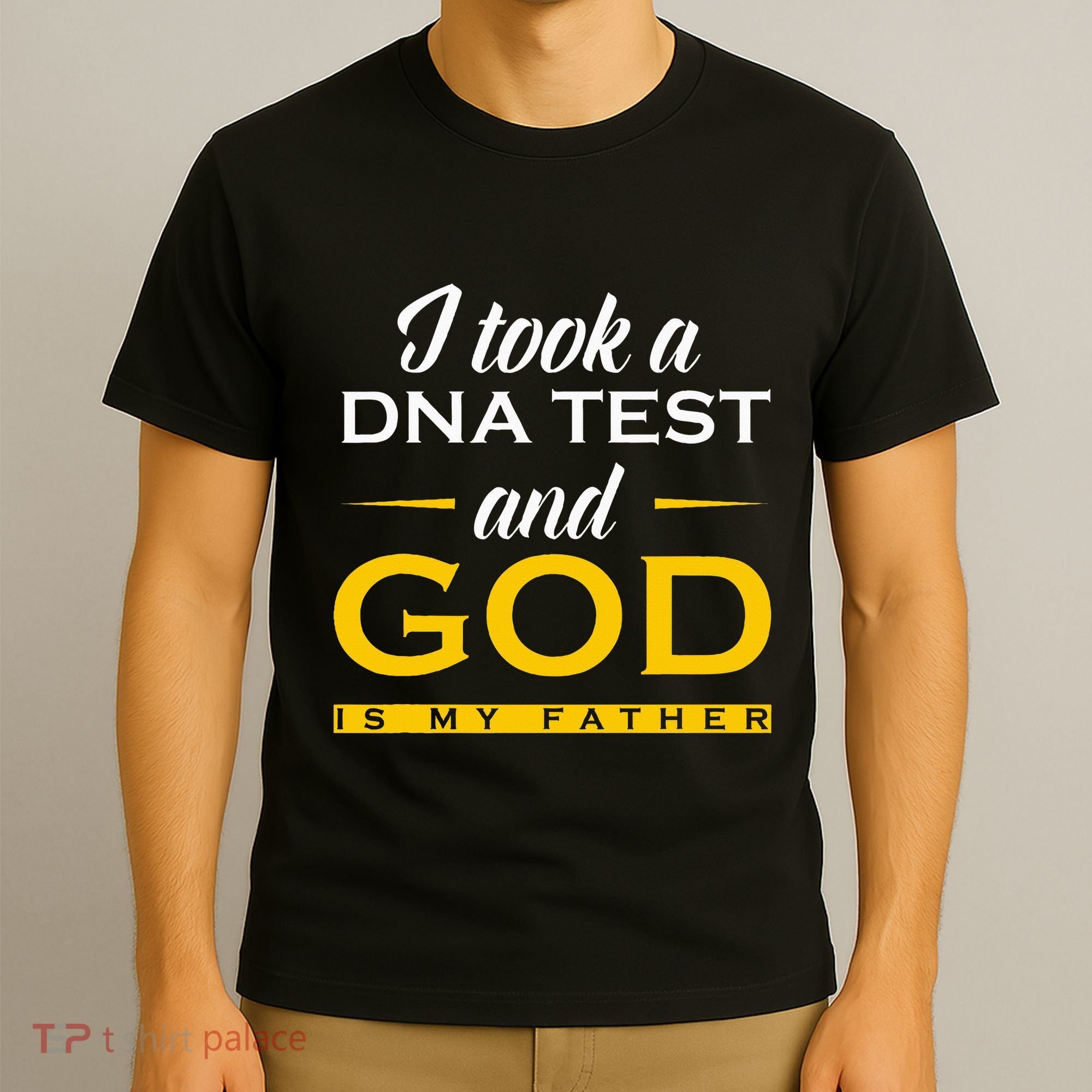 Funny I Took A Dna Test God Is My Father Jesus Christian T-Shirt