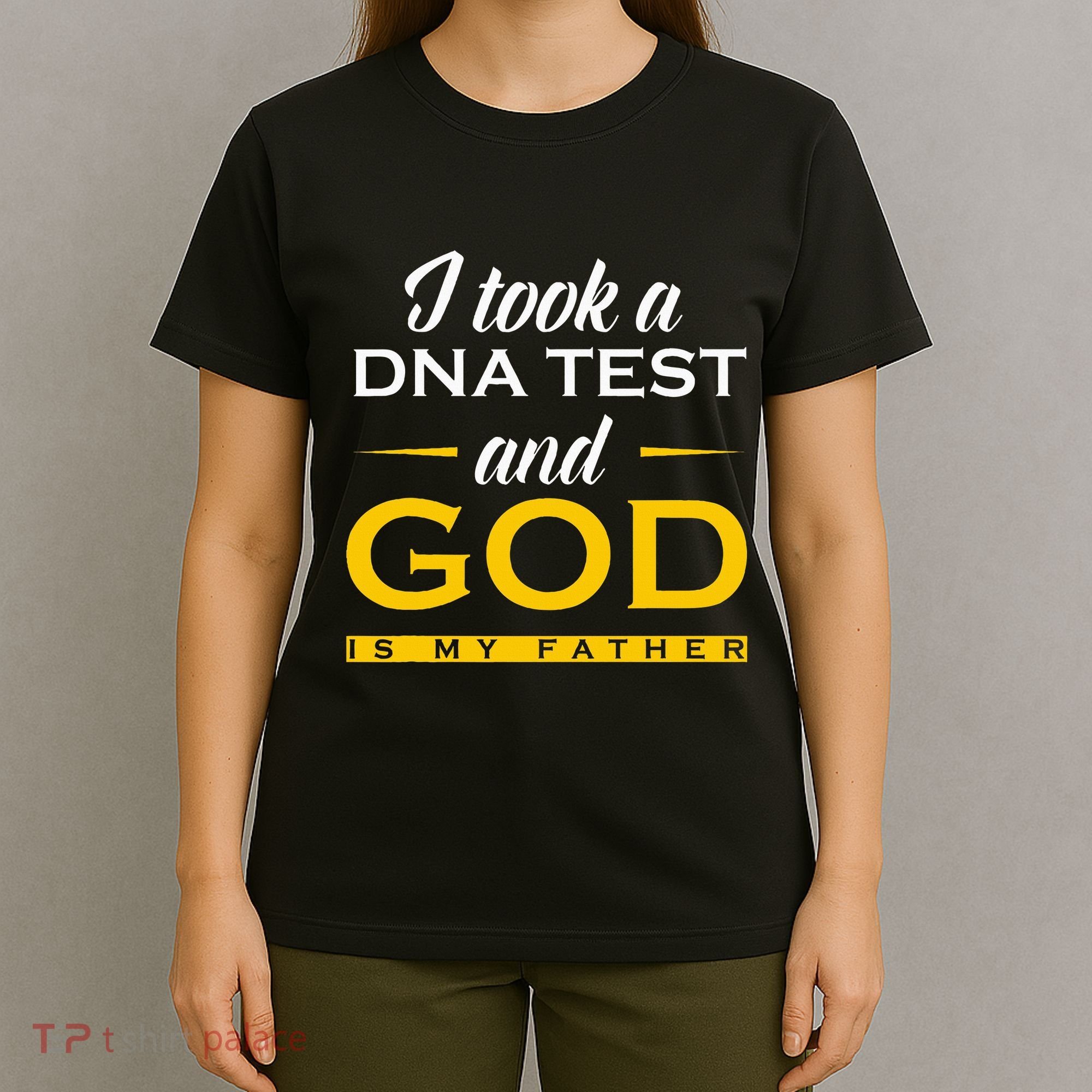 Funny I Took A Dna Test God Is My Father Jesus Christian T-Shirt