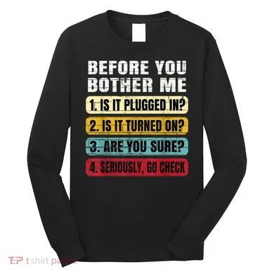 Funny Information Technology Tech Technical Support Gift Long Sleeve Shirt