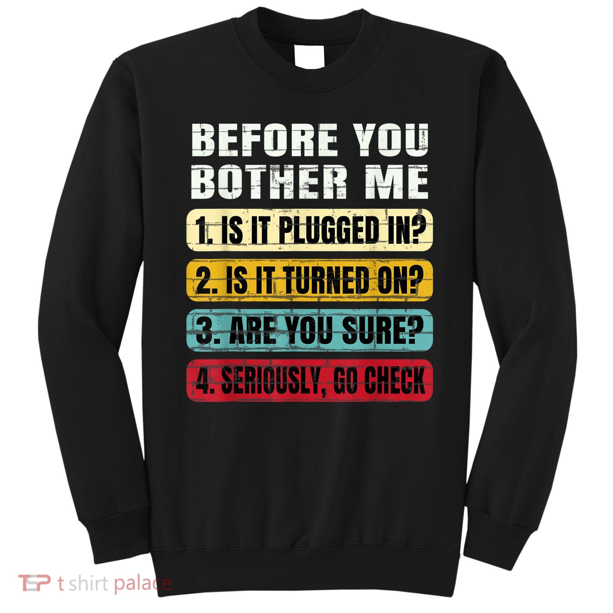 Funny Information Technology Tech Technical Support Gift Sweatshirt