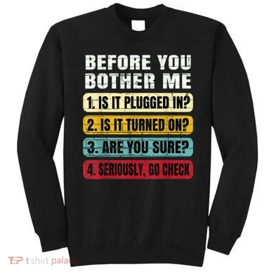 Funny Information Technology Tech Technical Support Gift Sweatshirt