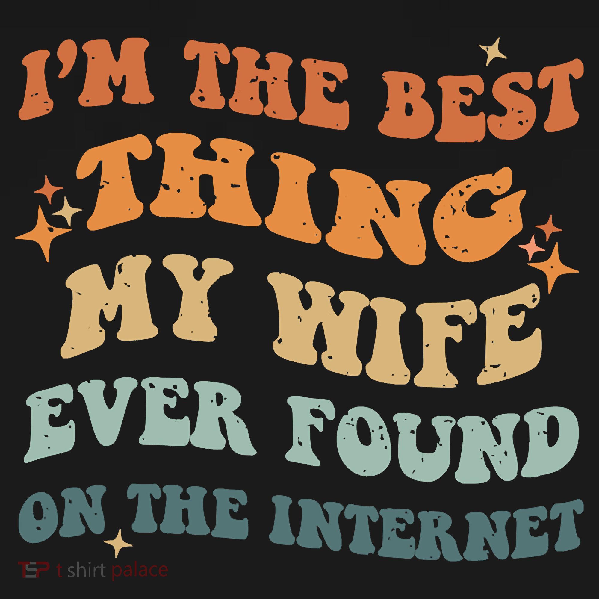 Funny I'm The Best Thing My Wife Ever Found On The Internet Women's Hoodie