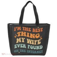 Funny I'm The Best Thing My Wife Ever Found On The Internet Tote Bag thumb 0