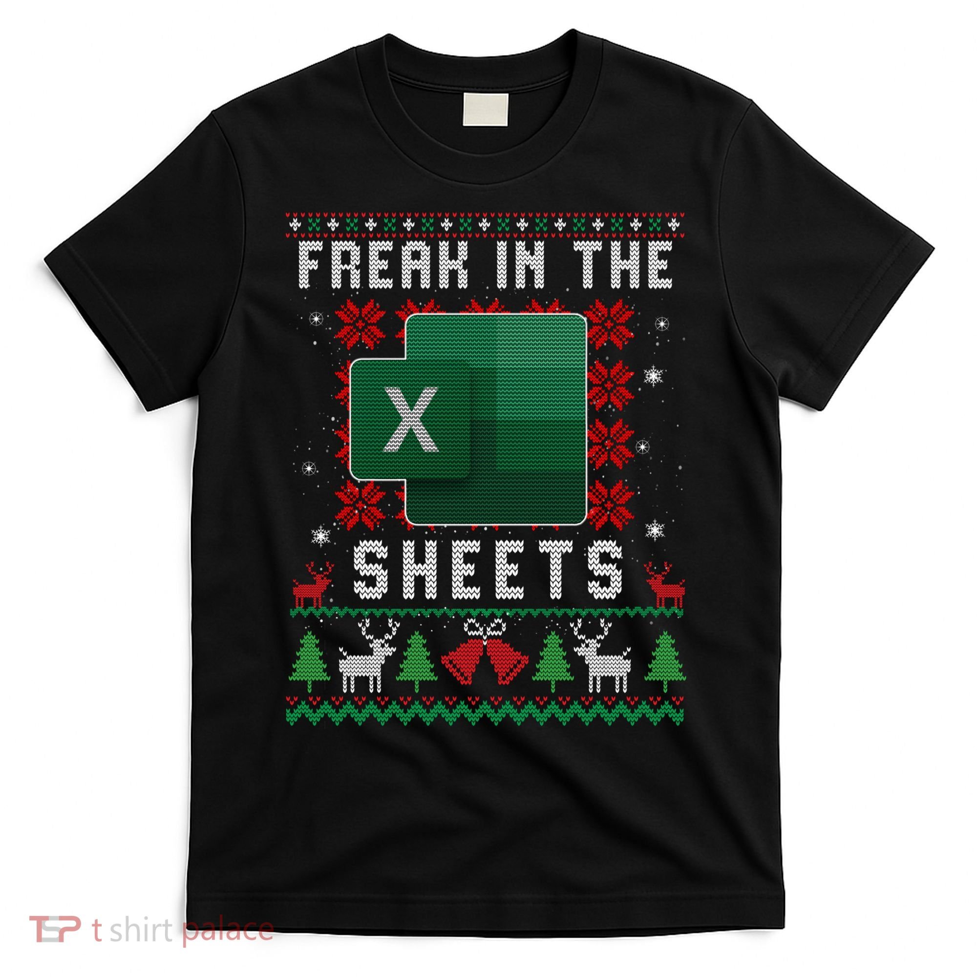 Freak In The Sheets Excel Ugly Christmas Sweater T-Shirt
