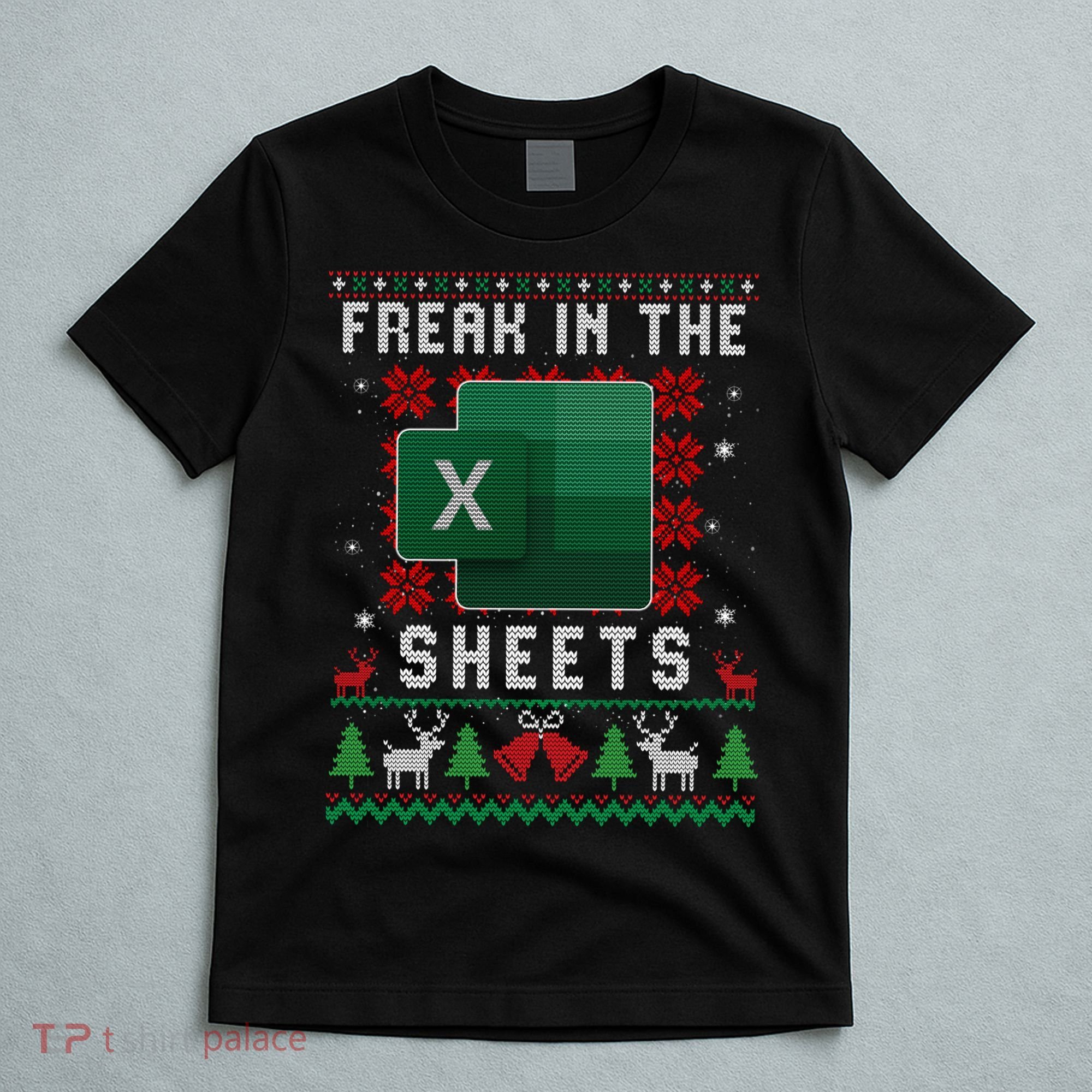 Freak In The Sheets Excel Ugly Christmas Sweater T-Shirt