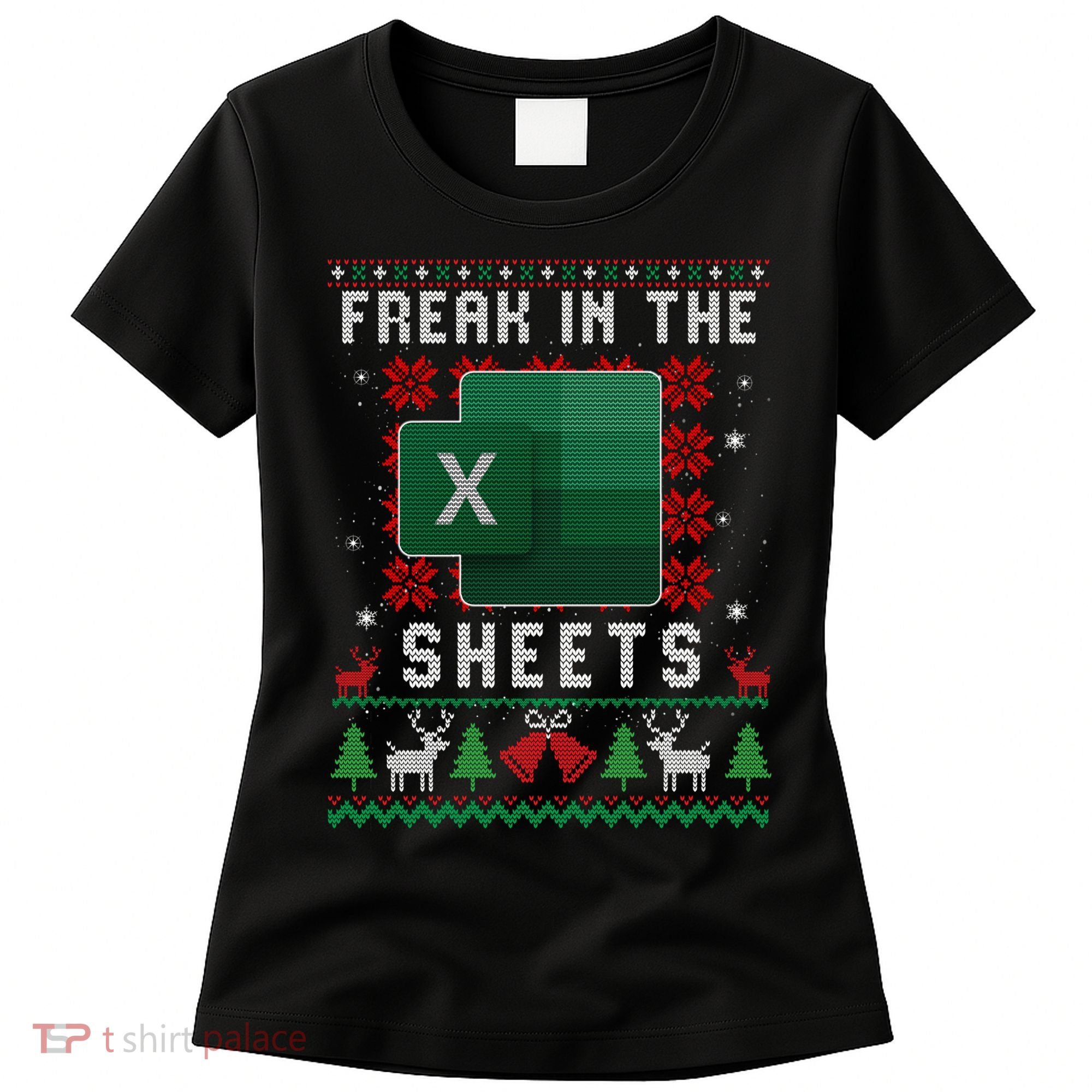 Freak In The Sheets Excel Ugly Christmas Sweater Women's T-Shirt