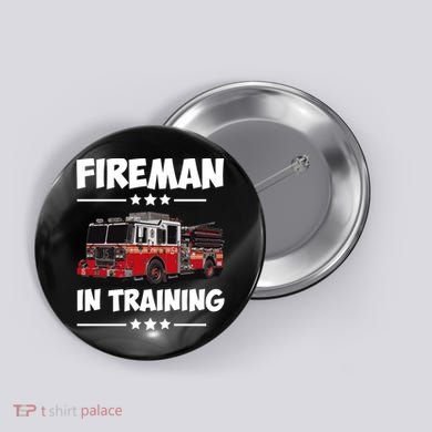 FIREMAN IN TRAINING for boy and girl Button