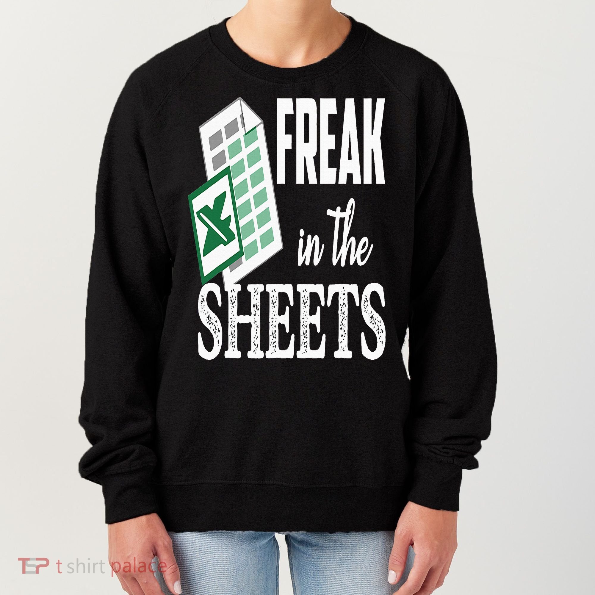 Freak In The Excel Sheets Funny Accountant Spreadsheet Women's Sweatshirt
